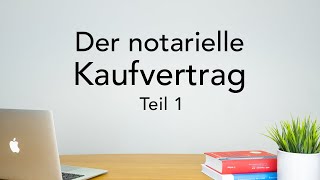 Der notarielle Kaufvertrag 1 [upl. by Tivad]