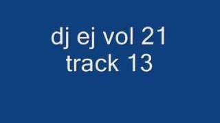 dj ej vol 21 track 13 [upl. by Notsuh510]