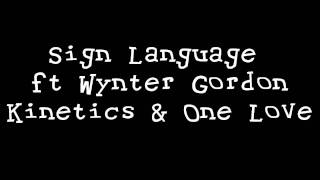 Sign Language  Kinetics amp One Love [upl. by Kitty]