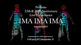 Perfume 25th amp 20th Anniversary Live Performance quotIMA IMA IMAquot Powered by NTT [upl. by Lull]