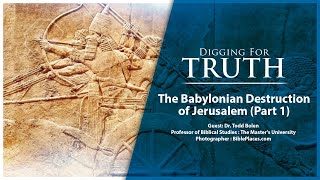 The Babylonian Destruction of Jerusalem Part One Digging for Truth Episode 160 [upl. by Weinhardt548]