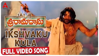 Ikshvaku Kula Video Song  Sri Ramadasu Video Songs  Nagarjuna Sneha  Annapurna Studios [upl. by Acinyt]