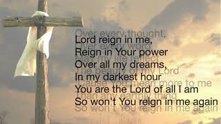 Over all the Earth Lord reign in me by Brenton Brown  lyrics [upl. by Ecniuq]