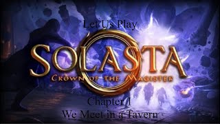 Let Us Play Solasta Crown of the Magister Chapter 1 We Meet in a Tavern [upl. by Sergeant]