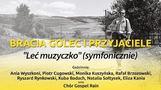 BRACIA GOLEC I PRZYJACIELE  LEĆ MUZYCZKO SYMFONICZNIE Kanonizacja Jana Pawła II AD 2014 [upl. by Yerahcaz]