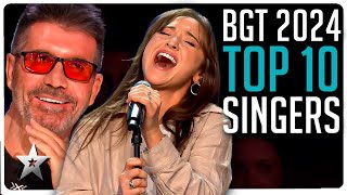 Top Ten BEST SINGERS on Britains Got Talent 2024 [upl. by Helyn]