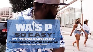 Wais P  quotSo Easyquot featuring Termanology  Produced by Statik Selektah OFFICIAL VIDEO [upl. by Eimor]