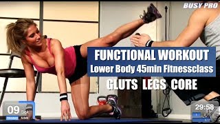 Functional Workout Gluts Legs Core  Lower Body 45min Fitnessclass [upl. by Kliber]