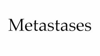 How to Pronounce Metastases [upl. by Novets]