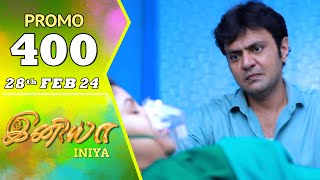 INIYA Serial  Episode 400 Promo  இனியா  Alya Manasa  Saregama TV Shows Tamil [upl. by Hplar]