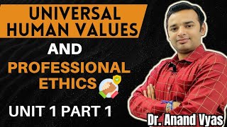 Universal Human Values and Professional Ethics Unit 1 Part 1  Value Education  Self Exploration [upl. by Auos554]