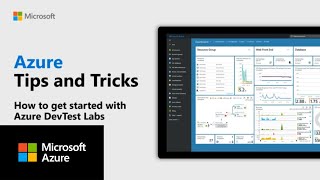 How to get started with Azure DevTest Labs  Azure Tips and Tricks [upl. by Esille]