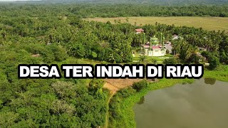 INILAH 10 DESA TERINDAH DI DUNIA SALAH SATU DI RIAU [upl. by Gnaoh]