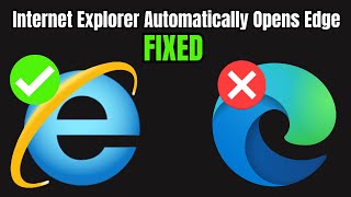 Internet Explorer Automatically Opens Edge  How To Open Internet Explorer Without Edge [upl. by Harding]