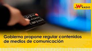 Gobierno propone regular contenidos de medios de comunicación [upl. by Samid]