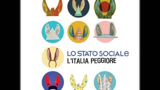 Lo Stato Sociale  LItalia Peggiore CD 2014 [upl. by Carbrey]