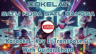 Cokelat  Satu Nusa Satu Bangsa Karaoke  Key E Transpose G  Guitar Chord [upl. by Janette]