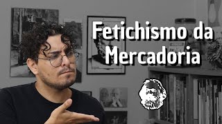 Fetichismo da Mercadoria  Karl Marx [upl. by Aninaig600]