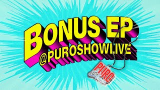 BONUS EP  PUROSHOWlive [upl. by Elvia]