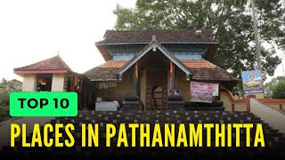 Top 10 best places to visit in Pathanamthitta  Pathanamthitta tourist places  Pathanamthitta tour [upl. by Atnauqal]