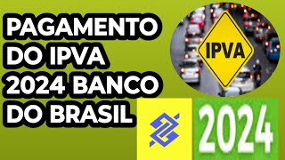 como faço para pagar IPVA 2024 no banco do Brasil [upl. by Neyu515]