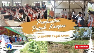 MATSADA Belajar Membuat Pupuk Kompos di SMKPP Tegal Ampel Bondowoso  P5RA [upl. by Jaime271]