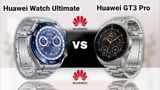 Huawei Watch Ultimate Vs Huawei Watch GT3 Pro [upl. by Remmus226]