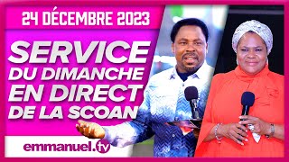 SERVICE DU DIMANCHE DE LA SCOAN 241223  Emmanuel TV en Direct en Français [upl. by Htiduy116]