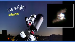 ISS Flyby Teaser  Celestron Maksutov Telescope [upl. by Yadnus]