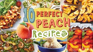 10 Perfect Peach Recipes  Peach Desserts and Entrees Recipe Compilation [upl. by Eonak243]