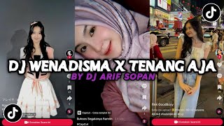 DJ WENADISMA X TENANG AJA BY DJ ARIF SOPAN VIRAL TIKTOK 2024 [upl. by Asemaj]