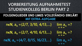 Aufnahmetest Berlin Part 2 Folgenglieder amp Limes vollständiges Lösungsverfahren [upl. by Aissatsana]