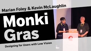 Designing for Users with Low Vision  Marian Foley amp Kevin McLaughlin  Monki Gras 2019 [upl. by Isej]