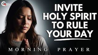 Lord Fill Me with Your Holy Spirit and Lead Me into All Truth Today  Morning Prayer [upl. by Atterg]