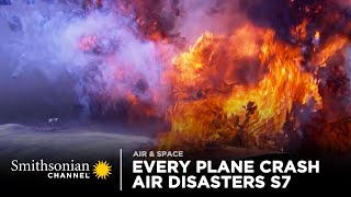 Every Plane Crash From Air Disasters Season 7  Smithsonian Channel [upl. by Yhtrod]