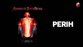 Andra and The Backbone  Perih Official Audio [upl. by Ahseenal]