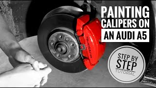 Painting Calipers on an Audi A5  Step by Step Tutorial Video [upl. by Godard]