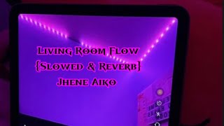 Living Room Flow Slowed amp Reverb  Jhene Aiko [upl. by Aihtenyc]