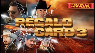 Regalo Caro 3  Película Completa  Aguila Blanca TV  Accion de Narcos  Corridos  2024 [upl. by Afatsum]