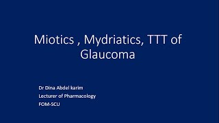 Miotics  Mydriatics TTT of Glaucoma [upl. by Deryl256]