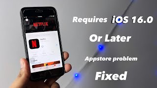 App requires iOS 160 or Later  Fixed  Download Netflix app in any iPhone [upl. by Rainwater]