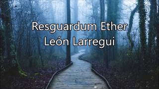 León Larregui  Resguardum Ether Letra [upl. by Willy]