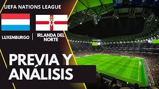 Luxemburgo vs Irlanda del Norte  Predicción Análisis y Alineaciones Probables [upl. by Barnabe119]