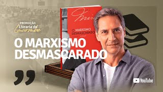 O MARXISMO DESMASCARADO [upl. by Lloyd]