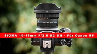 SIGMA 1018mm F28 DC DN Contemporary  Jetzt auch für Canon RFS [upl. by Arehc]