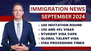 Immigration News September 2024  189 Invitation Round  Student Visa Caps  190 and 491 Visas [upl. by Oster]