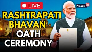 PM Modi LIVE Oath Taking Ceremony 2024 In Rashtrapati Bhavan  Modi LIVE News  Modi3  N18L [upl. by Damien]