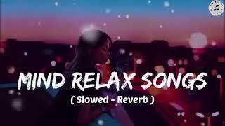 Mind 🥰 relax songs in hindi  Slow motion hindi song  Lofi mashup slowed and reverb2024 [upl. by Cybill]