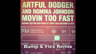 Artful Dodger amp Romina Johnson  Movin Too Fast  Bump amp Flex Remix UK Garage [upl. by Peggi278]