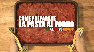 Come PREPARARE la PASTA AL FORNO  ITALIA vs MONDO [upl. by Inaffyt]